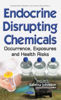 Endocrine disrupting chemicals : occurrence, exposures and health risks /