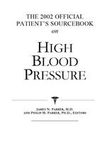 The 2002 official patient's sourcebook on high blood pressure