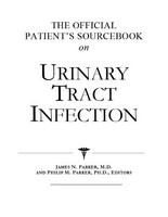 The official patient's sourcebook on urinary tract infection