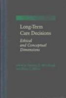 Long-term care decisions : ethical and conceptual dimensions /