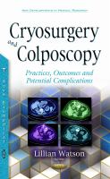 Cryosurgery and colposcopy : practices, outcomes and potential complications /