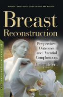Breast reconstruction : perspectives, outcomes and potential complications /