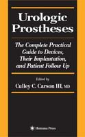Urologic prostheses the complete practical guide to devices, their implantation, and patient follow up /