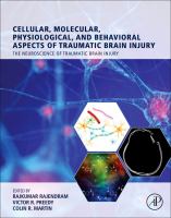 Cellular, molecular, physiological, and behavioral aspects of traumatic brain injury /