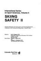 Skiing safety II : selected publications and reports given at the second International Conference on Ski Trauma and Skiing Safety, Granada, Spain /