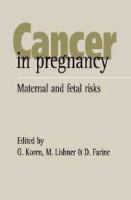 Cancer in pregnancy : maternal and fetal risks /