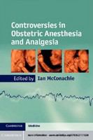 Controversies in obstetric anesthesia and analgesia /