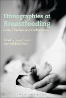 Ethnographies of breastfeeding : cultural contexts and confrontations /