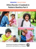 Ethics rounds : a casebook in pediatric bioethics part II /