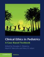 Clinical ethics in pediatrics : a case-based textbook /