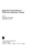 Innovative interventions in child and adolescent therapy /