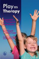 Play as therapy : assessment and therapeutic interventions /