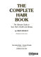 The complete hair book : the ultimate guide to your hair's health and beauty /