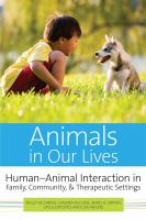 Animals in our lives : human-animal interaction in family, community, and therapeutic settings /