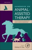 Handbook on animal-assisted therapy : foundations and guidelines for animal-assisted interventions /