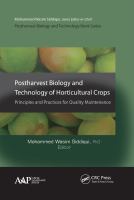 Postharvest biology and technology of horticultural crops : principles and practices for quality maintenance /