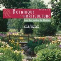 Botanique et horticulture dans les jardins du Québec.