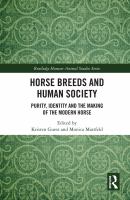 Horse breeds and human society : purity, identity and the making of the modern horse /