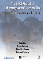 The cost manual of laboratory animal care and use : refinement, reduction, and research /