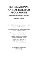 International animal research regulations : impact on neuroscience research ; workshop summary /