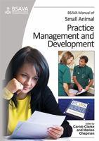 BSAVA manual of small animal practice management and development /
