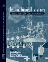 Technological visions : the hopes and fears that shape new technologies /