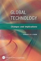 Global technology : changes and implications : summary of a forum /
