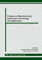Progress in manufacturing automation technology and application : special topic volume on manufacturing automation technology and application /