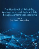 The handbook of reliability, maintenance, and system safety through mathematical modeling /