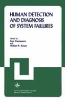 Human detection and diagnosis of system failures /