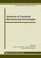 Advances in functional manufacturing technologies : selected, peer reviewed papers from the 2nd International Conference on Functional Manufacturing Technologies (ICFMT 2010), Aug. 6-9 2010, Harbin, Heilongjiang, China /