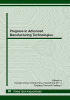 Progress in advanced manufacturing technologies : special topic volume on advanced manufacturing technologies /