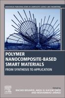 Polymer nanocomposite-based smart materials from synthesis to application /
