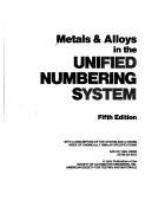 Metals & alloys in the unified numbering system : with a description of the system and a cross index of chemically similar specifications : SAE HS 1086 JUN89, ASTM DS-56 D /