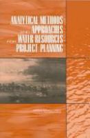 Analytical methods and approaches for water resources project planning /