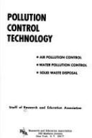 Pollution control technology; air pollution control, water pollution control [and] solid waste disposal.