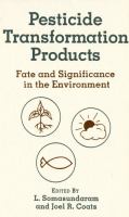 Pesticide transformation products : fate and significance in the environment /