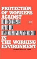 Protection of workers against noise and vibration in the working environment.