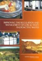 Improving the regulation and management of low-activity radioactive wastes /