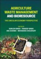 Agriculture Waste Management and Bioresource : The Circular Economy Perspective /