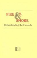Fire and smoke : understanding the hazards /