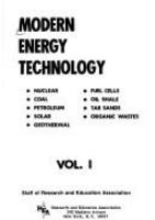 Modern energy technology : nuclear, coal, petroleum, solar, geothermal, fuel cells, oil shale, tar sands, organic wastes /
