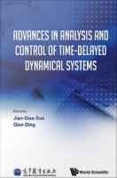 Advances in analysis and control of time-delayed dynamical systems /