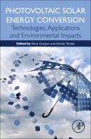 Photovoltaic solar energy conversion technologies applications and environmental impacts /