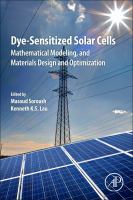 Dye-sensitized solar cells : mathematical modeling, and materials design and optimization /
