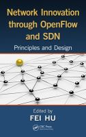 Network innovation through OpenFlow and SDN : principles and design /