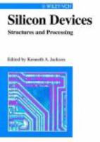 Silicon devices : structures and processing /