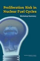 Proliferation risk in nuclear fuel cycles : workshop summary /