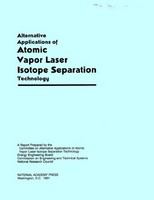 Alternative applications of atomic vapor laser isotope separation technology : a report /