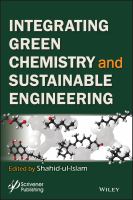 Integrated green chemistry and sustainable engineering /
